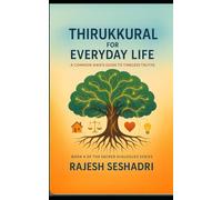 Thirukkural for Everyday Life: A Common Man's Guide to Timeless Truths: 4 (Sacred Dialogues)