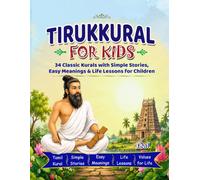 Thirukkural for Kids: 34 Classic Kurals with Simple Stories, Easy Meanings & Life Lessons for Children