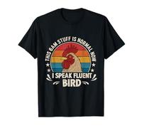 This 6AM Stuff Is Normal I Speak Fluent Bird Humor T-Shirt