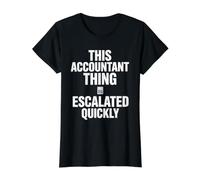 This Accountant Thing Escalated Quickly Accounting Humor Value Graphic T-Shirt, Women, Black, XL