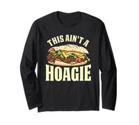 This Ain't A Hoagie Funny Philly Cheesesteak Sandwich Long Sleeve T-Shirt