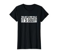 This Ain't a Pimp Walk It's Gout Funny Value Graphic T-Shirt, Women, Black, L