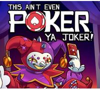 This Ain't Even Poker, Ya Joker PC Steam CD Key