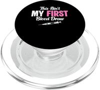 This Aint My First Blood Draw Phlebotomy Phlebotomist PopSockets PopGrip for MagSafe