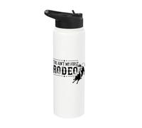 This Ain't My First Bull Riding Bull Rider Cowboy Western Stainless Steel Insulated Water Bottle