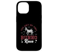 This Ain't My First Burro Race For Donkey Racing Enthusiasts Case for iPhone 14