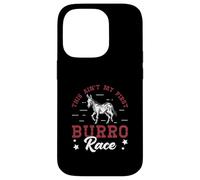 This Ain't My First Burro Race For Donkey Racing Enthusiasts Case for iPhone 14 Pro