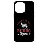 This Ain't My First Burro Race For Donkey Racing Enthusiasts Case for iPhone 14 Pro Max