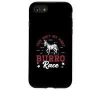 This Ain't My First Burro Race For Donkey Racing Enthusiasts Case for iPhone SE (2020) / 7 / 8