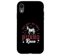 This Ain't My First Burro Race For Donkey Racing Enthusiasts Case for iPhone XR