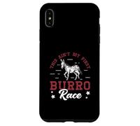This Ain't My First Burro Race For Donkey Racing Enthusiasts Case for iPhone XS Max