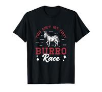 This Ain't My First Burro Race For Donkey Racing Enthusiasts T-Shirt