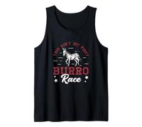 This Ain't My First Burro Race For Donkey Racing Enthusiasts Tank Top