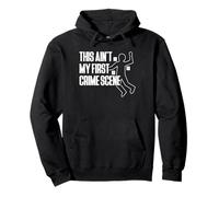 This Aint My First Crime Scene Forensic Science Pullover Hoodie