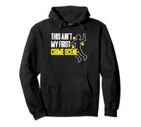 This Aint My First Crime Scene Forensic Science Pullover Hoodie