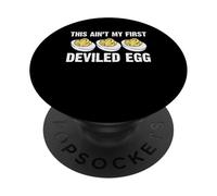 This Aint My First Deviled Egg Thanksgiving PopSockets Adhesive PopGrip