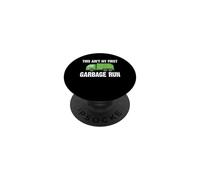 This Ain't My First Garbage Run Funny Garbage Truck Driver PopSockets Adhesive PopGrip
