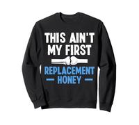 This Aint My First Knee Replacement Surgery Sweatshirt