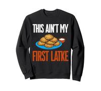 This Ain't My First Latke Hanukkah Jewish Potato Pancake Sweatshirt