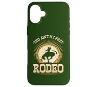 This Aint My First Rodeo Bronc Riding Bucking Horse Cowboy Case for iPhone 16 Plus