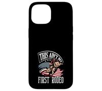 This Ain't My First Rodeo Case for iPhone 15