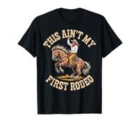 This Ain't My First Rodeo Cowboy Horse Western Country T-Shirt