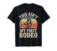 This Ain't My First Rodeo Cowboy Retro Style T-Shirt