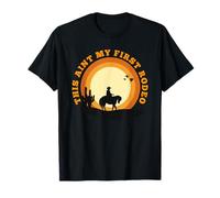 This Aint My First Rodeo Cowboy Riding Horse Design T-Shirt