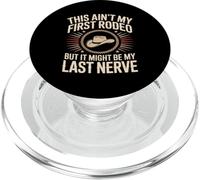 This Ain't My First Rodeo Last Nerve PopSockets PopGrip for MagSafe