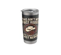 This Ain't My First Rodeo Last Nerve Stainless Steel Insulated Tumbler