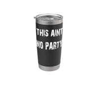 This Aint No Party Stainless Steel Insulated Tumbler