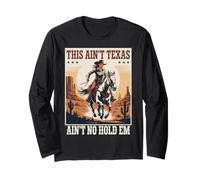 This Ain't Texas Ain't No Hold Em T-shirt Cowgirl Girls Long Sleeve T-Shirt