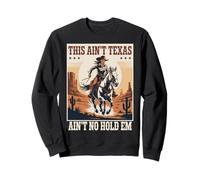 This Ain't Texas Ain't No Hold Em T-shirt Cowgirl Girls Sweatshirt