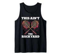 This Ain't The Backyard Competitive Badminton Tank Top