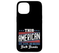 This American Eats Sleeps Breathes Bath Bombs Red White Blue Case for iPhone 15