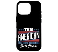 This American Eats Sleeps Breathes Bath Bombs Red White Blue Case for iPhone 16 Pro