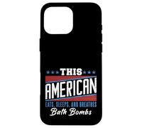This American Eats Sleeps Breathes Bath Bombs Red White Blue Case for iPhone 16 Pro Max