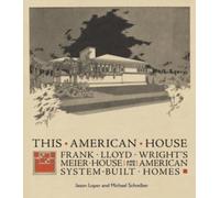 THIS AMERICAN HOUSE FRANK LLOYD WRIGHTS