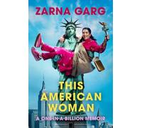 This American Woman A One-In-A-Billion Memoir by Zarna Garg (Hardback Book)