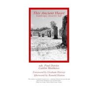 This Ancient Heart: Landscape, Ancestor, Self