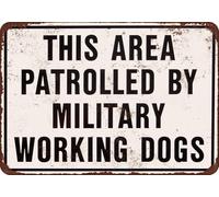This Area Patrolled By Military Working Dogs Reproduction Vintage Tin Signs Metal Wall Art Halloween Tin Sign Man Cave Bar Game Room Wall Decor 12X16 Inch