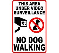 This Area Under Video Surveillance No Dog Walking Metal Tin Sign for Outdoor & Indoor 12" x 8"