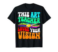 This Art Teacher Loves Your Vision T-Shirt