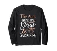 This Aunt Runs On Jesus and Gardening Long Sleeve T-Shirt
