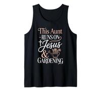This Aunt Runs On Jesus and Gardening Tank Top