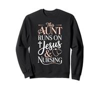 This Aunt Runs On Jesus And Nursing Sweatshirt