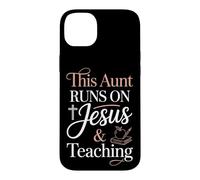 This Aunt Runs On Jesus And Teaching Case for iPhone 14 Plus