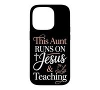 This Aunt Runs On Jesus And Teaching Case for iPhone 14 Pro