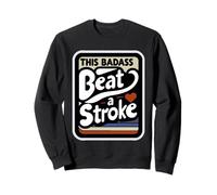 This Badass Beat A Stroke Stroke Warrior Survivor |||- Sweatshirt