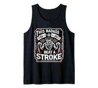 This Badass Beat A Stroke Stroke Warrior Survivor |||- Tank Top